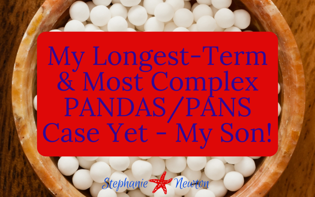 My Most Long-Term and Most Complex PANDAS / PANS Case Yet – My Son! How it Resolved…